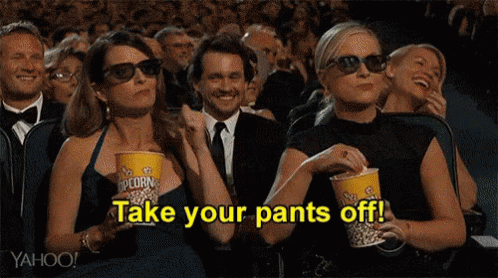 Amy And Tina GIF - Take Your Pants Off Tina Fey Amy Poehler GIFs