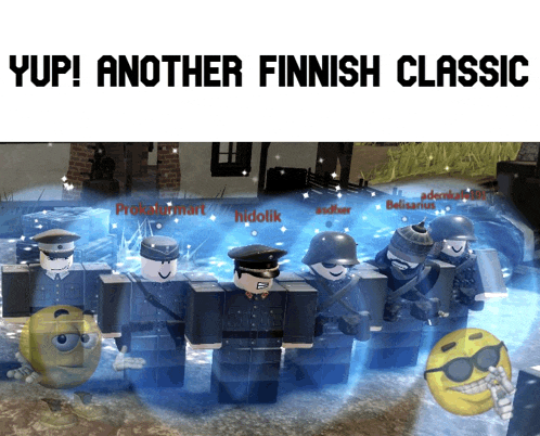 a group of soldiers standing next to each other with the words yup ! another finnish classic above them