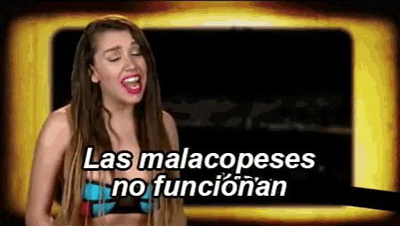 a woman is screaming in front of a sign that says las malacopas no funcionan .
