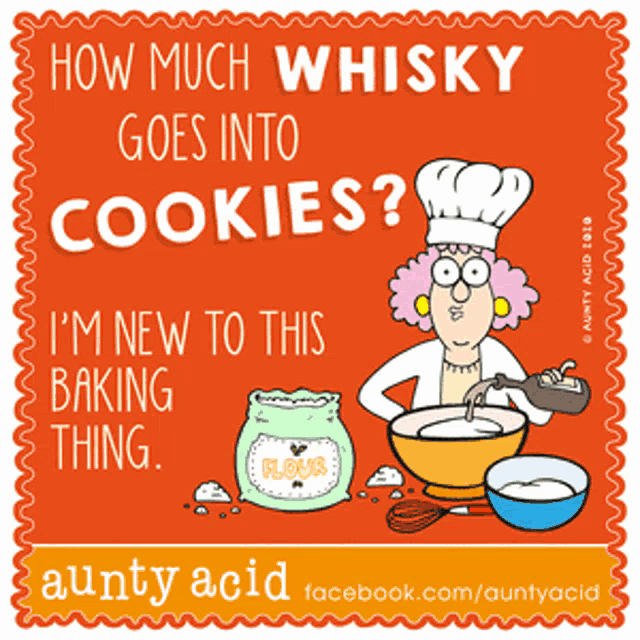 a cartoon of a woman baking with the caption how much whisky goes into cookies
