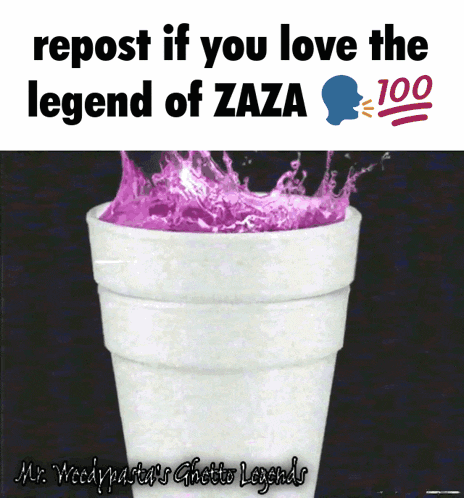 a picture of a cup with purple liquid coming out of it and the caption " repost if you love the legend of zaza "