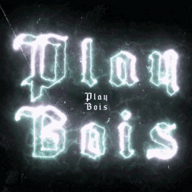a sign that says play bois on it