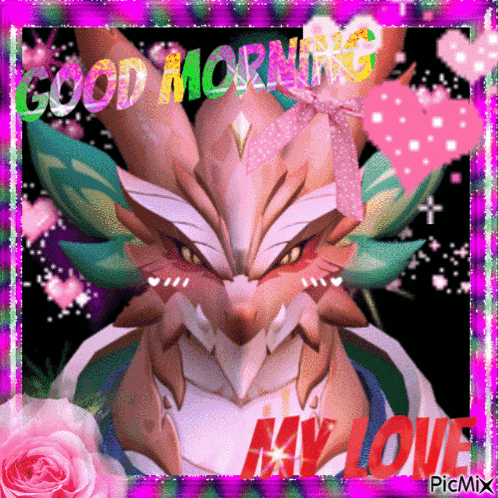 a picture of a dragon with the words " good morning my love " on it