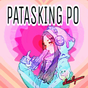a drawing of a girl giving a thumbs up and the words patasking po