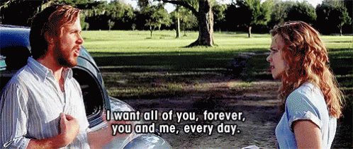 I Want All Of You, Forever, You And Me, Every Day. GIF - The Notebook Ryan Gosling Rachel Mc Adams GIFs