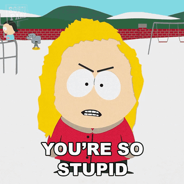a cartoon character says " you 're so stupid " in front of a playground