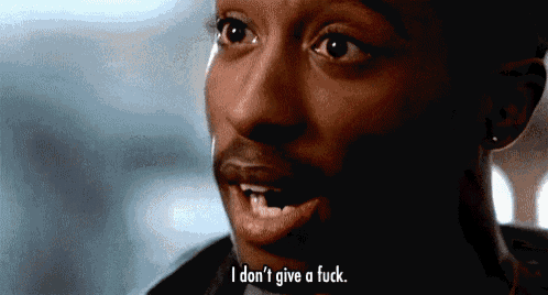 a man says " i don 't give a fuck " in a close up