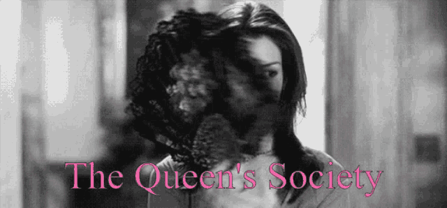 a black and white photo of a woman with the words the queen 's society on the bottom