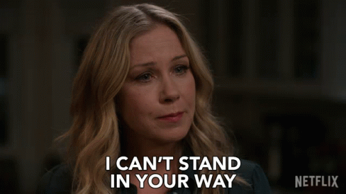 I Cant Stand In Your Way Jen Harding GIF - I Cant Stand In Your Way Jen Harding Christina Applegate GIFs