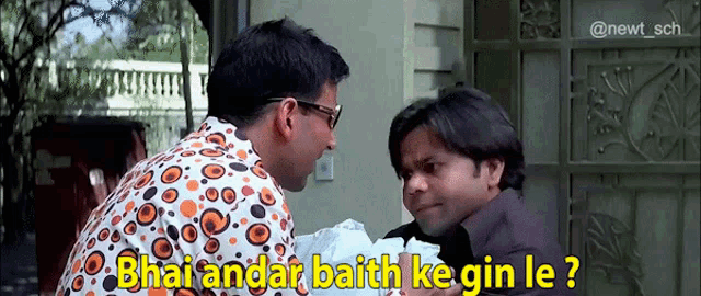 two men are talking to each other and one of them is holding a piece of paper that says " bhai andar baith ke gin le "