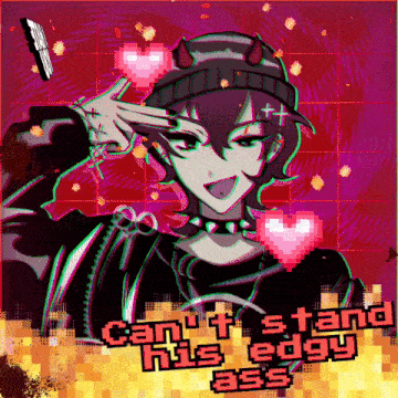 a pixel art of a girl with a heart and the words " can t stand his edgy ass "