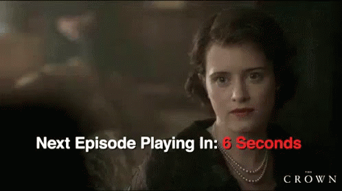 Next Episode Playing In... GIF - The Crown The Crown Netflix Next Episode GIFs