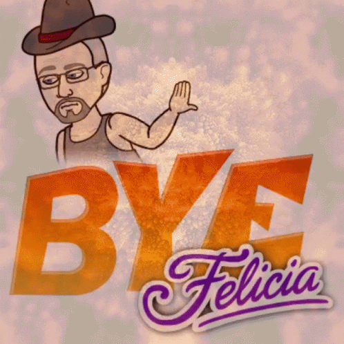 Bye Felicia Im Out GIF - Bye Felicia Im Out Who Are You GIFs