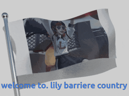 a flag with the words welcome to lily barriere country on it