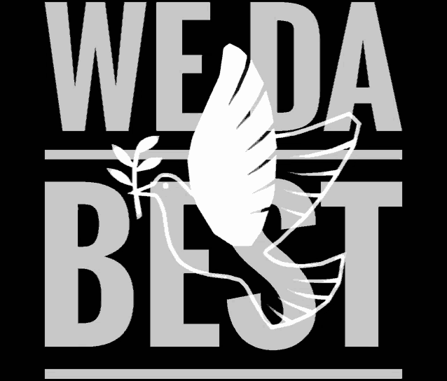 a dove with a branch and the words " we da best " behind it