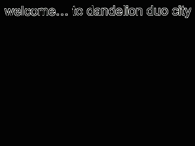 a welcome message to dandelion duo city with a billboard in the foreground