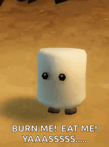 a white marshmallow with black eyes is standing on a sandy surface and says burn me eat me yaaassss ..