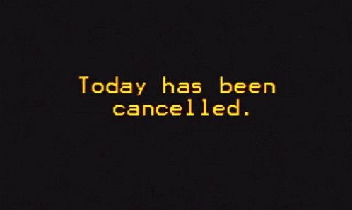 Go Back To Bed Today Has Been Cancelled GIF - Go Back To Bed Today Has Been Cancelled GIFs