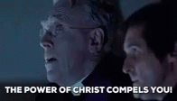 The Power Of Christ Compels GIF - The Power Of Christ Compels GIFs