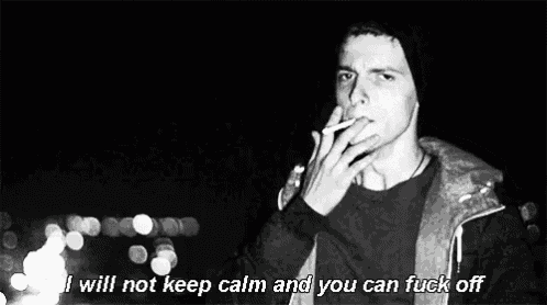 a black and white photo of a man with the words i will not keep calm and you can fuck off .