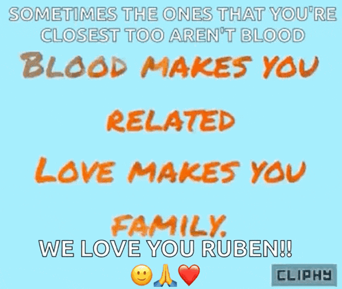 a blue background with orange text that says sometimes the ones that you 're closest too aren 't blood