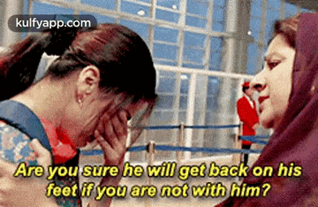 a woman is talking to another woman who is crying and asking if he will get back on his feet if she is not with him .