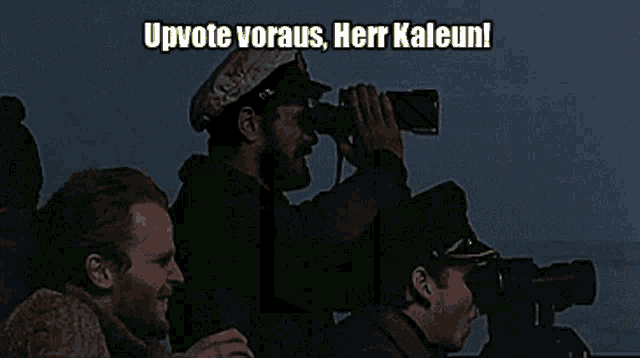 three men looking through binoculars with the caption upvote voraus herr kaleum