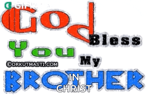 a graphic that says god bless you my brother in christ .