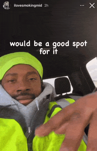 a man in a car with the words " would be a good spot for it "