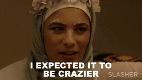 I Expected It To Be Crazier Saadia Jalalzai GIF - I Expected It To Be Crazier Saadia Jalalzai Slasher GIFs
