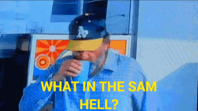 a man drinking from a blue cup with the words " what in the sam hell " on the bottom