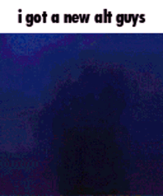 a cartoon of a man with the words `` i got a new alt guys ''