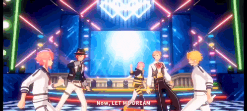 a group of anime characters are dancing on a stage with the words now let me dream written on the bottom