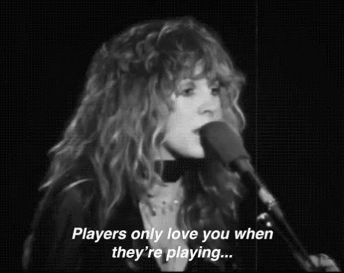 Stevie Nicks Players Only Love You When Theyre Playing GIF - Stevie Nicks Players Only Love You When Theyre Playing GIFs