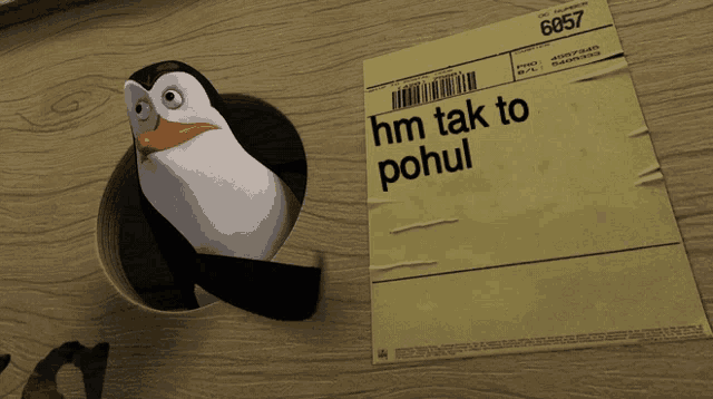 a penguin in a hole next to a piece of paper that says hm tak to pohul