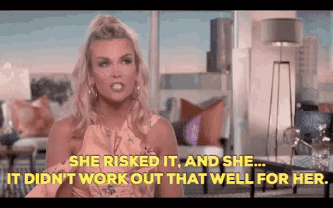 a woman in a living room says she risked it and she ... it did n't work out that well for her