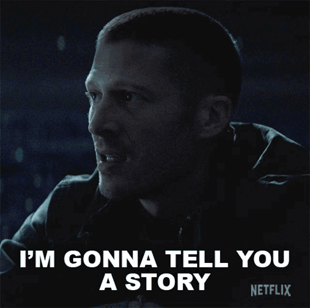 a man says i 'm gonna tell you a story in a netflix ad