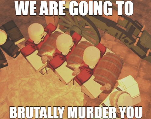 a poster that says we are going to brutally murder you on it