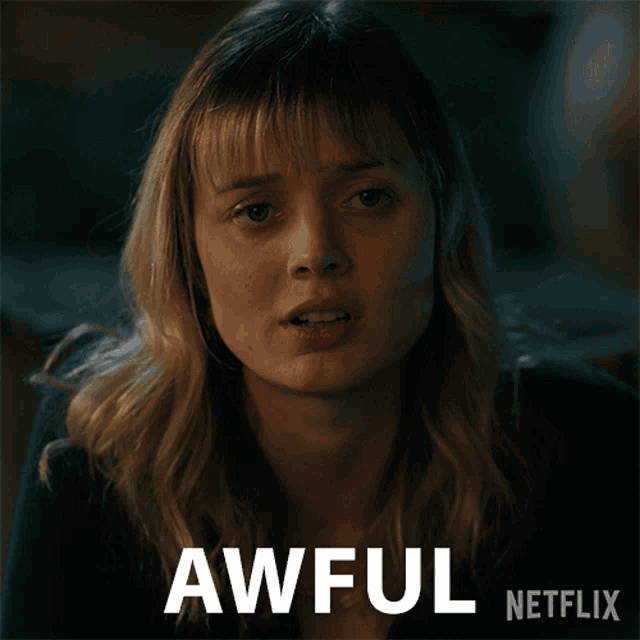 a netflix ad with a woman making a face and the word awful