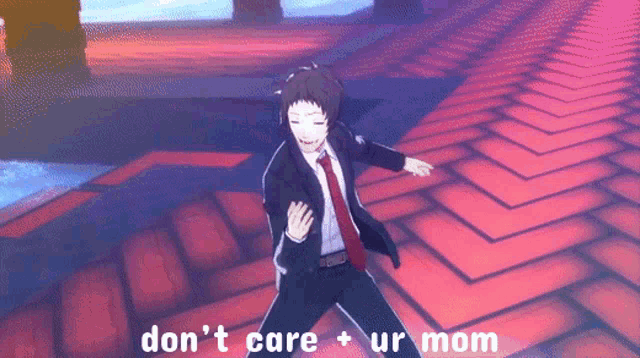 a man in a suit and tie is dancing with the words " do n't care + ur mom " in the background