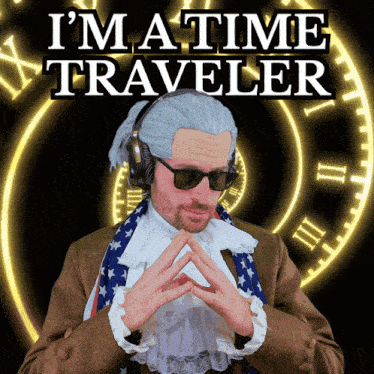 a man wearing a wig and sunglasses with the words i 'm a time traveler