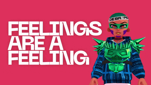 a poster that says feelings are a feeling with a cartoon character