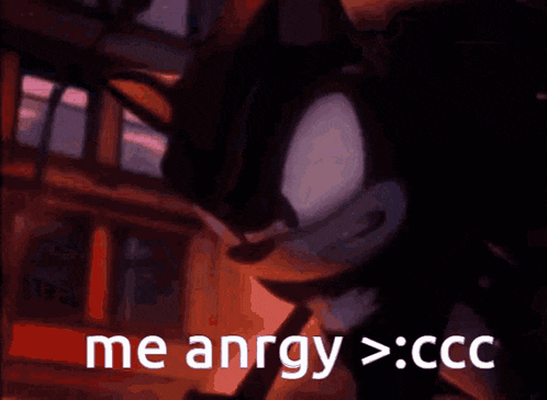 shadow the hedgehog from sonic the hedgehog says me angry > : ccc