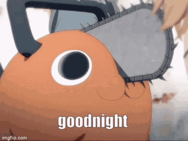 a cartoon character with a chainsaw on its head and the words `` goodnight '' below it .