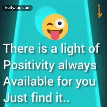 Search The Light Of Positivity Instead Of Focusing On Negative Things.Gif GIF - Search The Light Of Positivity Instead Of Focusing On Negative Things Depression Be Cool GIFs