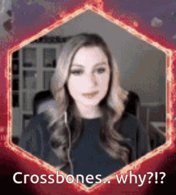 a picture of a woman with the words crossbones why ?