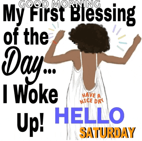 a poster that says " good morning my first blessing of the day ... i woke up "
