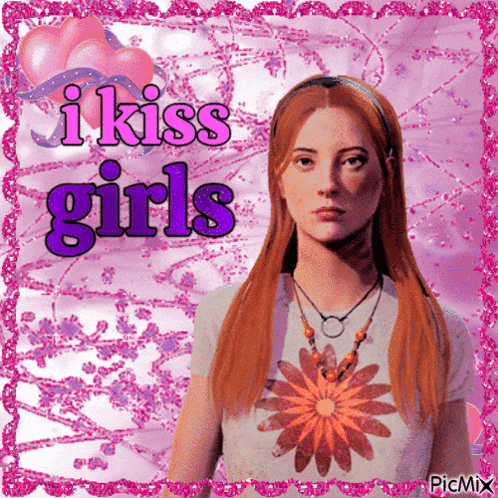 a picture of a girl with the words " i kiss girls "