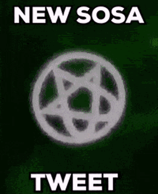 a pentagram in a circle with the words `` new sosa tweet '' written below it .