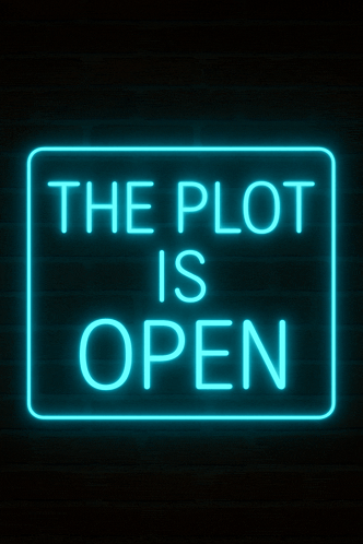 a neon sign says the plot is open